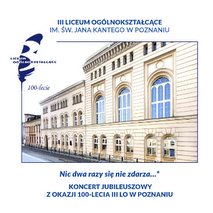 Koncert Jubileuszowy z okazji 100-lecia LO3 w Poznaniu