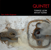 Artur Tuźnik/Tomasz Licak feat. Anders Mogensen - "Quintet"