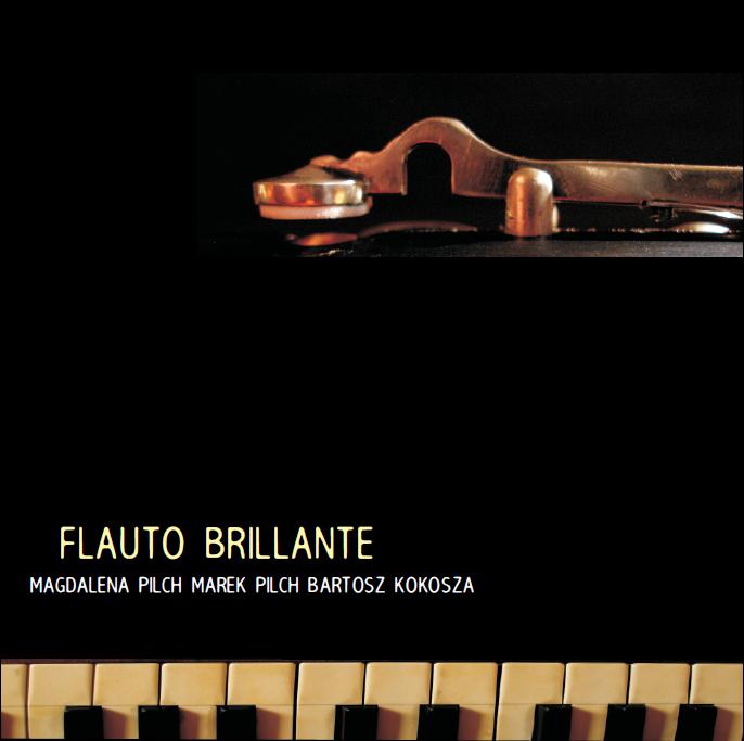 Flauto Brillante - Magdalena Pilch, Marek Pilch, Bartosz Kokosza