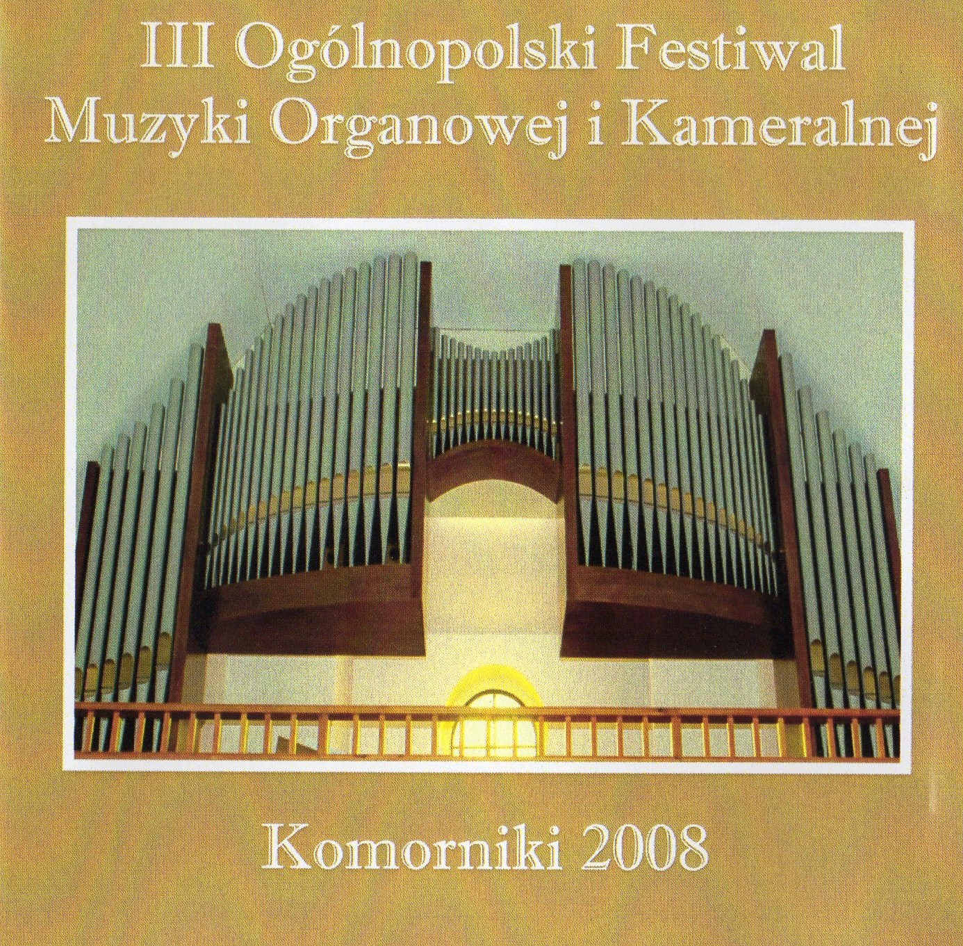III Ogólnopolski Festiwal Muzyki Organowej i Kameralnej Komorniki 2008