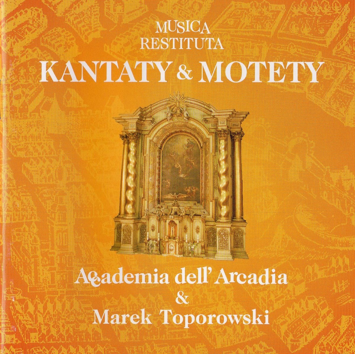 Accademia dell'Arcadia - Musica Restituta III "Kantaty & Motety"