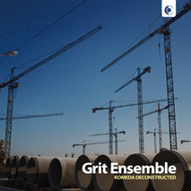 Grit Ensemble - "Komeda Deconstructed"